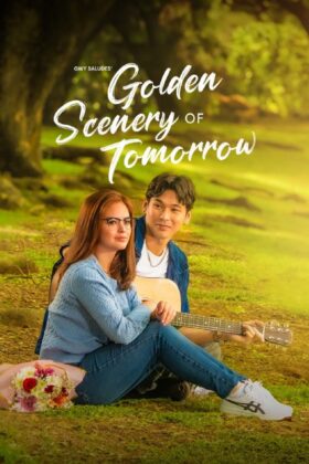 Golden Scenery of Tomorrow Season 1 (Complete) (Filipino Drama)